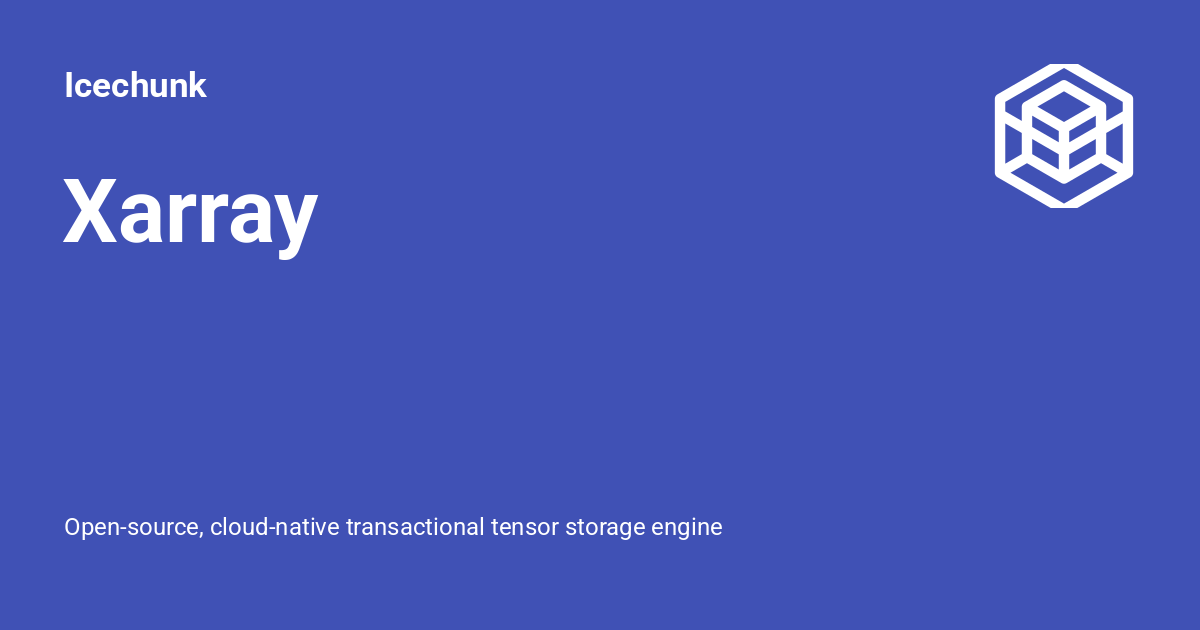 Xarray - Icechunk